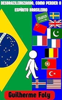 Livro Desbrazileirizando, Como Perder o Espírito Brasileiro
