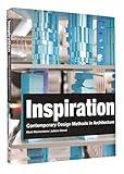 Inspiration: Contemporary Design Methods in Architecture by Mark Mückenheim, Juliane Demel