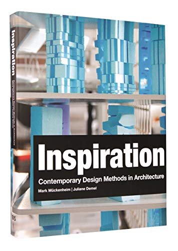 Inspiration: Contemporary Design Methods in Architecture by Mark Mückenheim, Juliane Demel