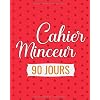 Cahier Minceur 90 Jours: Carnet De Bord Amincissant Pour LE suivi de Votre poids,hydratation, taille et les activités sportive à compléter au jour le jour | Agenda rééquilibrage Alimentair Paperback – 10 Aug. 2020