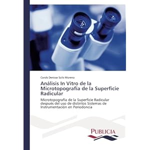 Análisis In Vitro de la Microtopografía de la Superficie Radicular: Microtopografía de la Superficie Radicular después del uso de distintos Sistem