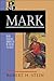 Mark: (A Paragraph-by-Paragraph Exegetical Evangelical Bible Commentary - BECNT) (Baker Exegetical Commentary on the New Testament)