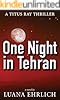 One Night In Tehran A Titus Ray Thriller Kindle Edition By Luana Ehrlich Religion
