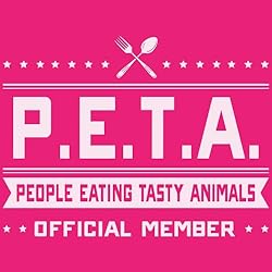 PETA - People Eating Tasty Animals - Funny Hunting