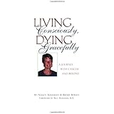 Living Consciously, Dying Gracefully - A Journey with Cancer and Beyond