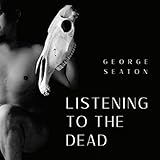 Listening to the Dead by 