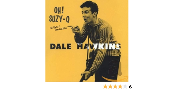 Hawkins Dale Oh Suzy Q Amazon Com Music