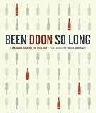 Been Doon So Long: A Randall Grahm Vinthology by 