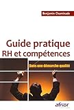 Guide pratique RH et compétences: Dans une démarche qualité (AFNOR) (French Edition) by 