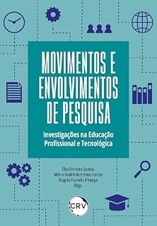 Livro Movimentos e envolvimentos de pesquisa: Investigações na Educação Profissional e Tecnológica