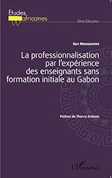 La  professionnalisation par l'expérience des enseignants sans formation initiale au Gabon