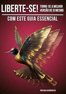 Livro Liberte-se! : Torne-se a melhor versão de si mesmo com este guia essencial!