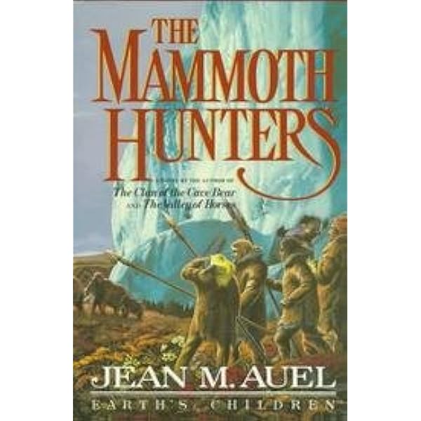 The Mammoth Hunters (Earth's Children, Vol 3): Amazon.com: Books