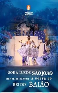 Livro Sob a lu de São João: Memórias danãm à volta do Rei do Baião. (Junina Tradição Matuta Livro 2)