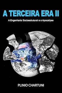 Livro A TERCEIRA ERA II: A Engenharia Socioestrutural e o Apocalipse