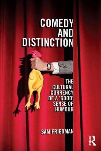 Comedy and Distinction: The Cultural Currency of a ‘Good’ Sense of Humour