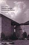 Louis I. Kahn's Trenton Jewish Community Center: Building Studies 6 by Susan Solomon