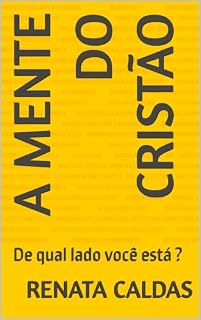 Livro A MENTE DO CRISTÃO : De qual lado você está ?