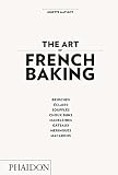 The Art of French Baking (FOOD COOK) by 