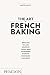The Art of French Baking (FOOD COOK) by 