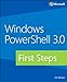 Windows PowerShell 3.0 First Steps (Developer Reference)