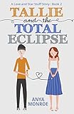 Tallie and the Total Eclipse (A Love and Star Stuff Story Book 2)
