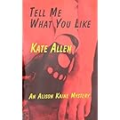 Tell Me What You Like (An Alison Kaine Mystery Book 1)
