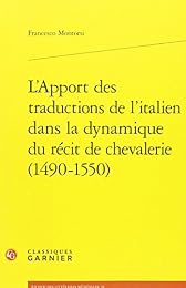 L' apport des traductions italiennes dans la dynamique du récit de chevalerie, 1490-1550