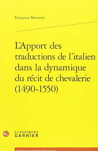 L' apport des traductions italiennes dans la dynamique du récit de chevalerie, 1490-1550