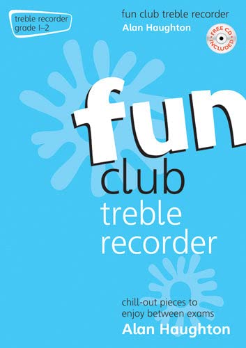Fun Club Treble Recorder - Grade 1-2 - Chill-out pieces to enjoy between exams