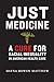 Just Medicine: A Cure for Racial Inequality in American Health Care