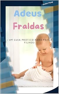 Livro Adeus Fraldas: Um guia prático para pais e filhos