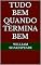 Livro Tudo Bem Quando Termina Bem