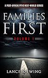 Families First: A Post-Apocalyptic Next World Series by 