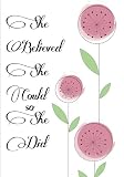 She Believed She Could So She Did: Password Journal and Logbook (Password Diaries, Internet Address She Believed She Could So She Did: Password Journal and Logbook (Password Diaries, Internet Address