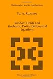 Random Fields and Stochastic Partial Differential Equations, Rozanov, Y., 9048150094