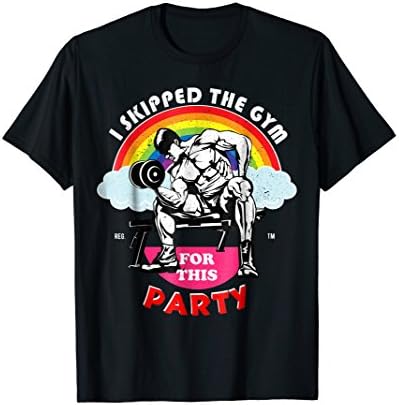 I Skipped The Gym For This Party Funny Gay Pride Shirts