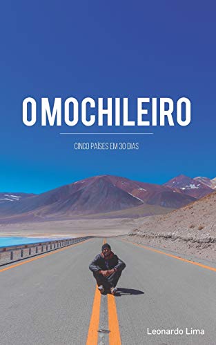 O Mochileiro: Cinco Países em 30 dias (1) (Portuguese Edition)