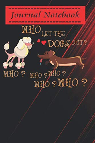 Composition Book - who let the dogs out (1): Animal notebook for kids (6x9, 100 Page Ruled Notebook With An Inspirational Quote)