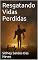 Livro Resgatando Vidas Perdidas