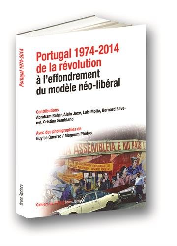 Portugal 1974-2014, de la révolution à l'effondrement du modèle néo-libéral