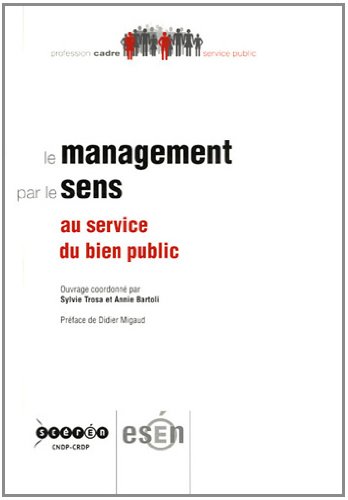 Le management par le sens by Sylvie Trosa, Annie Bartoli