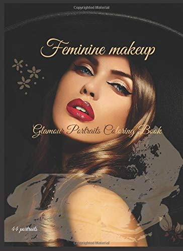 feminine makeup,Glamour Portraits Coloring Book : 44 portraits: coloring book for makeup 90 pages for teenagers and adults