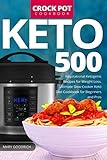 Keto Crock Pot Cookbook: 500 Inspirational Ketogenic Recipes for Weight Loss. Ultimate Slow Cooker Keto Diet Cookbook for Beginners and Pros