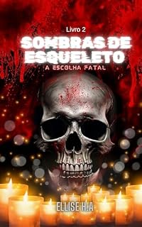 Livro Sombras De Esqueleto: A Escolha Fatal- HARÉM REVERSO(2) (ESCURIDÃO)