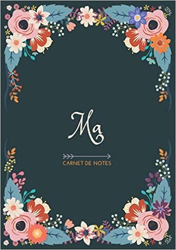 Ma Carnet De Notes Design Floral Prenom Personnalise Ma Cadeau D Anniversaire Saint Valentin Pour Femme Maman Soeur Copine Fille Amie Ligne Petit Format A5 14 8 X 21 Cm Amazon Co Uk
