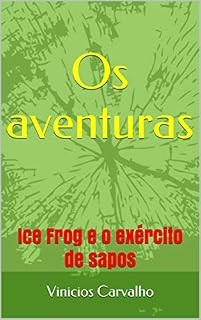 Livro Os aventuras: Ice Frog e o exército de sapos