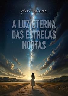 Livro A luz eterna das estrelas mortas (Ápeiron - Contos do infinito e do eterno Livro 1)