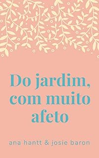 Livro Do jardim, com muito afeto: Uma história tocante sobre uma amizade improvável
