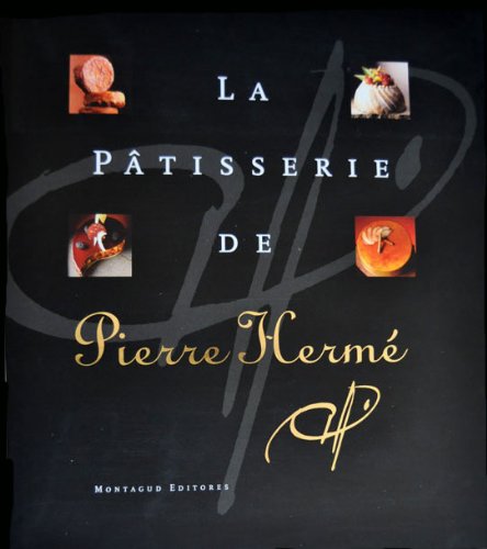 La Patisserie de Pierre Hermé (English and French Edition) by Pierre Herme (Hardcover)